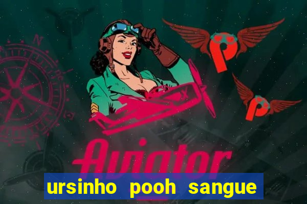 ursinho pooh sangue e mel 2 assistir online